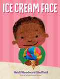 Ice Cream Face Book by Heidi Woodward Sheffield