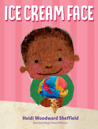 Ice Cream Face Book by Heidi Woodward Sheffield